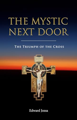 The Mystic Next Door: The Triumph of the Cross - 5860