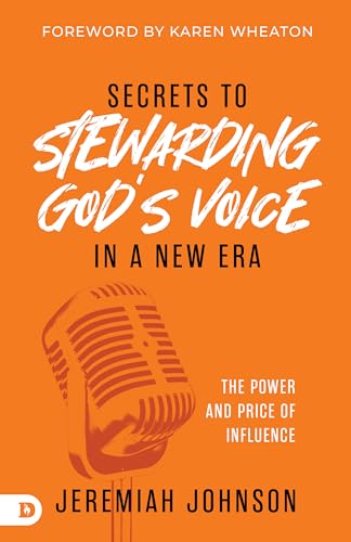 Secrets to Stewarding God's Voice in a New Era: The Power and Price of Influence - 5362