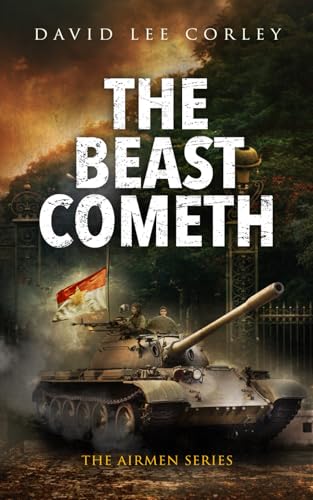 The Beast Cometh: A Vietnam War Novel (The Airmen Series)