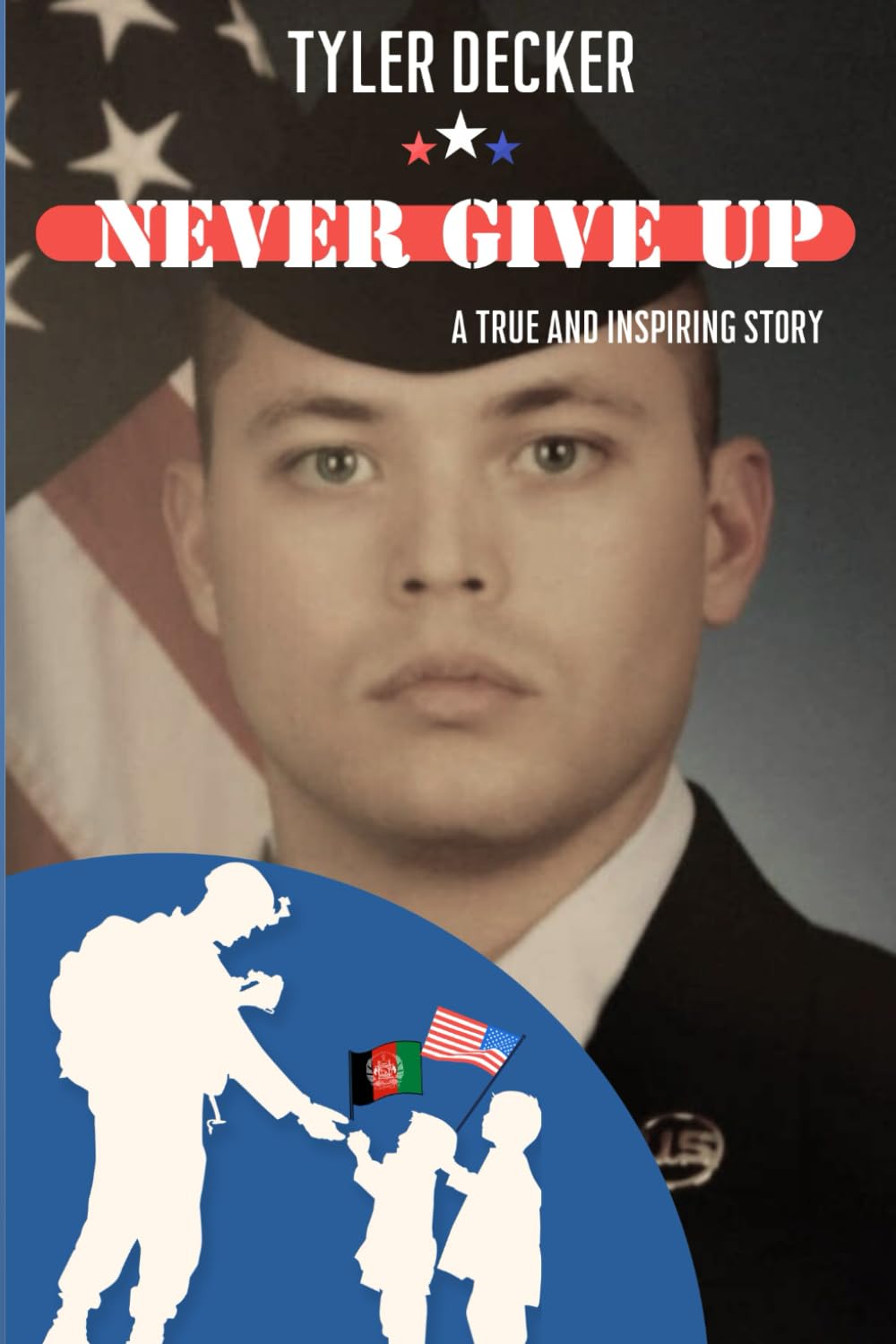 Never Give Up: A True and Inspiring Story
