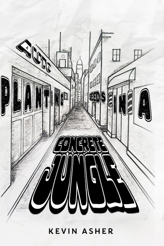 PLANTING SEEDS IN A CONCRETE JUNGLE