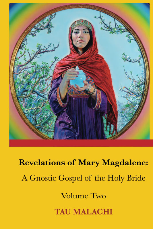 Revelations of Mary Magdalene: An Oral Tradition of the Holy Bride, Volume Two (Revelations of Mary Magdalene, Volumes 1-3) - 8103