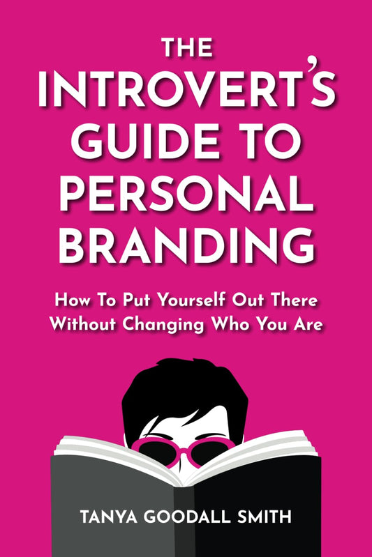 The Introvert's Guide To Personal Branding: How To Put Yourself Out There Without Changing Who You Are - 3355