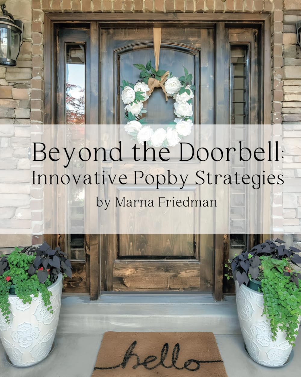 Beyond the Doorbell: Innovative Popby Strategies