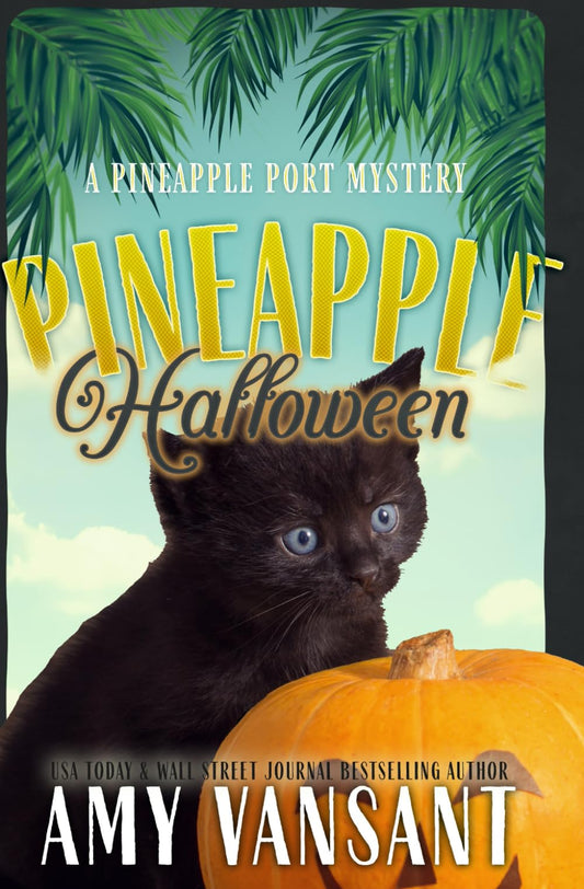 Pineapple Halloween: A Halloween Cozy Mystery (Pineapple Port Mysteries)
