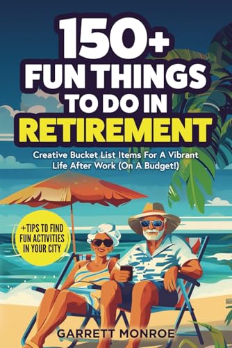 150+ Fun Things To Do In Retirement: Creative Bucket List Items For A Vibrant Life After Work (On A Budget!) + Tips to Find Fun Activities in Your City (Classic Gifts) - 982
