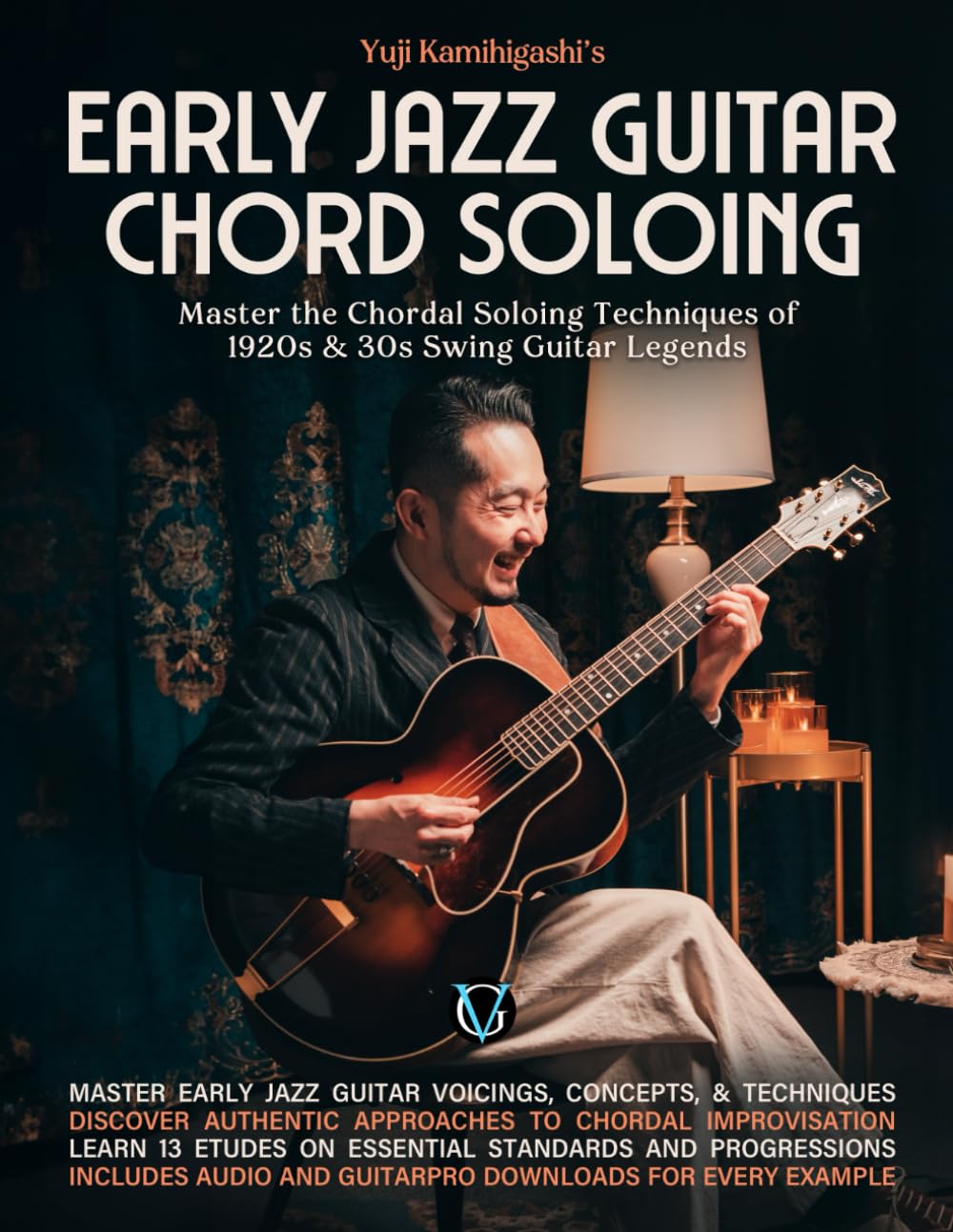 Early Jazz Guitar Chord Soloing: Master the Chordal Soloing Techniques of 1920s & 30s Swing Guitar Legends - 5697