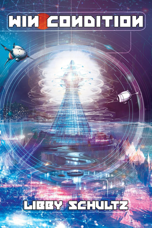 Win Condition: A Cryptoverse Science Fiction Gamelit Novel