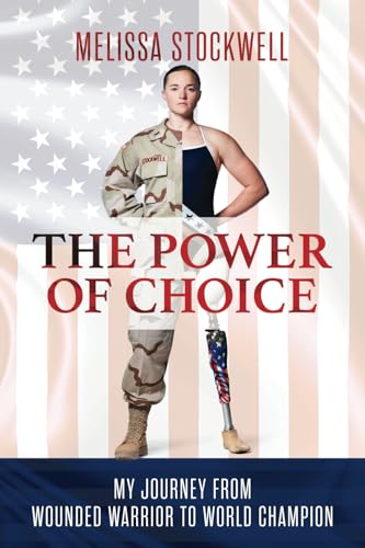 The Power of Choice: My Journey from Wounded Warrior to World Champion - 3570