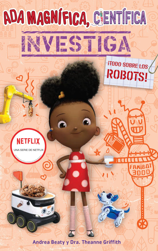 Ada Magnífica, científica, investiga: Todo sobre los robots / Ada Twist, Scientist: Rockin' Robots! (Los Preguntones / The Questioneers) (Spanish Edition)
