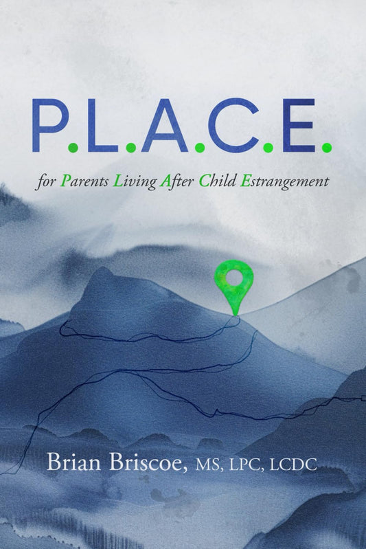 P.L.A.C.E: For Parents Living After Child Estrangement