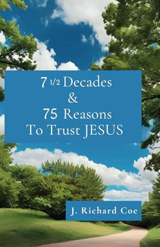 7 1/2 Decades & 75 Reasons to Trust JESUS (Reasons and Decades) - 5762