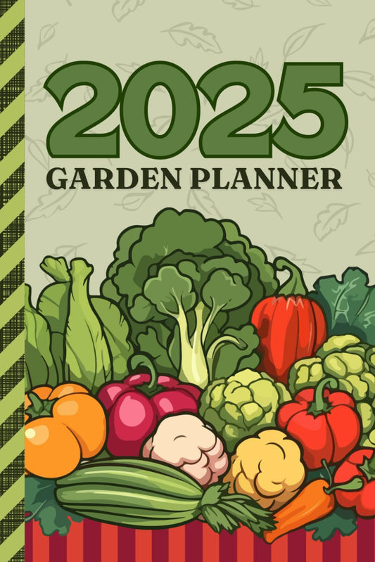 2025 Garden Planner: 6x9 Dated / Flower - Vegetable - Herb Gardening Log / Monthly Journal To Sketch - Plan - Realize Your DIY Dream / Gardener Gift / Summer Harvest Theme Cover - 7122