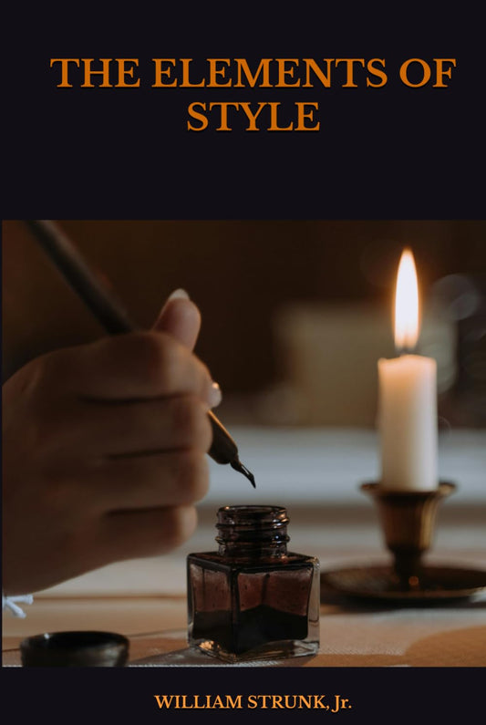 THE ELEMENTS OF STYLE