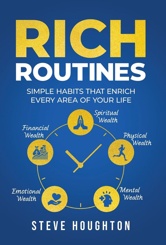Rich Routines: Simple Habits That Enrich Every Area of Your Life - 6523