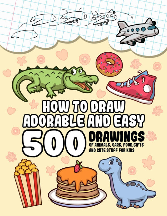 How To Draw Adorable And Easy: 500 Drawings Of Animals, Cars, Food, Gifts And Cute Stuff For Kids (Gift Ideas For Kids) - 125