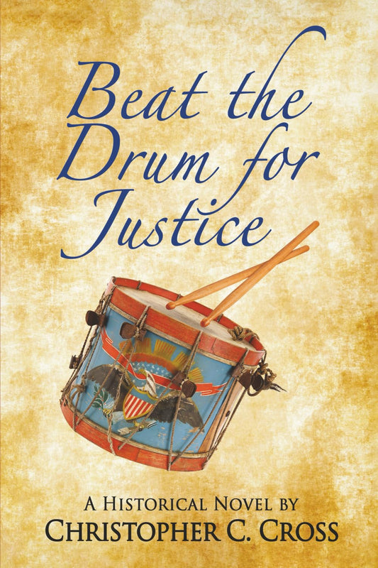 Beat the Drum for Justice: A Historical Novel
