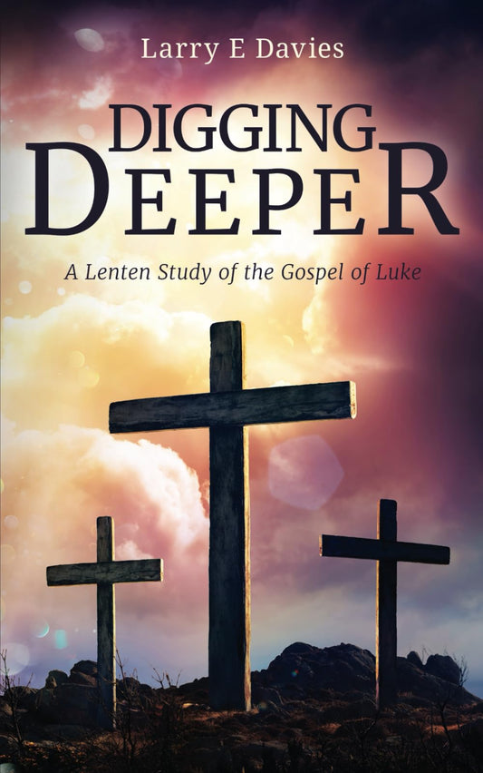 Digging Deeper: A Lenten Study of the Gospel of Luke - 2579