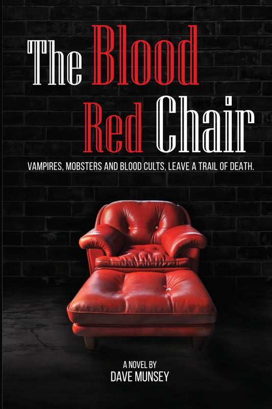 The Blood Red Chair: VAMPIRES, MOBSTERS AND BLOOD CULTS, LEAVE A TRAIL OF DEATH