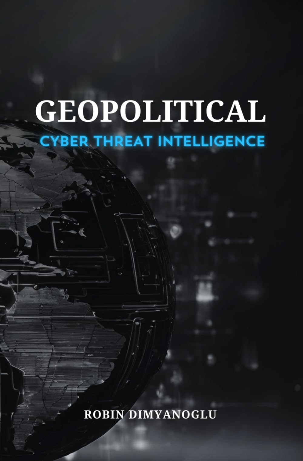 Geopolitical Cyber Threat Intelligence
