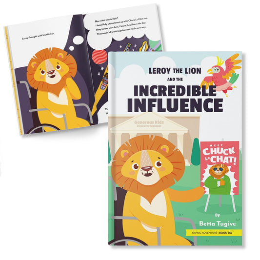 Leroy the Lion and the Incredible Influence: A Children's Book That Teaches About Being a Positive Role Model (Giving Adventure Series) [Hardcover] ... Betta Tugive [Hardcover] Betta Tugive
