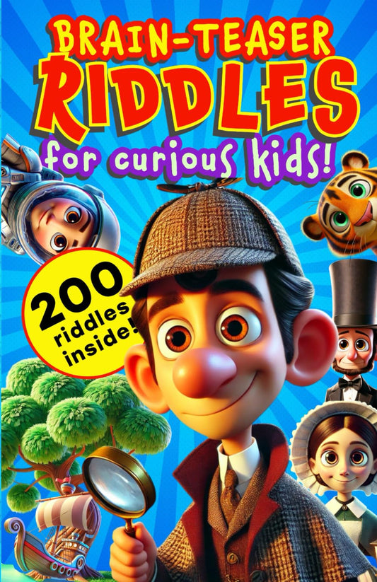 Brainteasing Riddles For Curious Kids!: Marvellous riddles for super sleuth kids plus history, science, maths, and animal cranium-crunchers (Fun Mental Challenges for Smart Kids Ages 8-12)