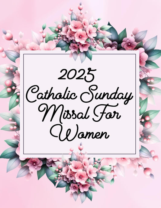 2025 Catholic Sunday Missal for Women: Mass Readings and Prayers Empowered By The Word - 8027