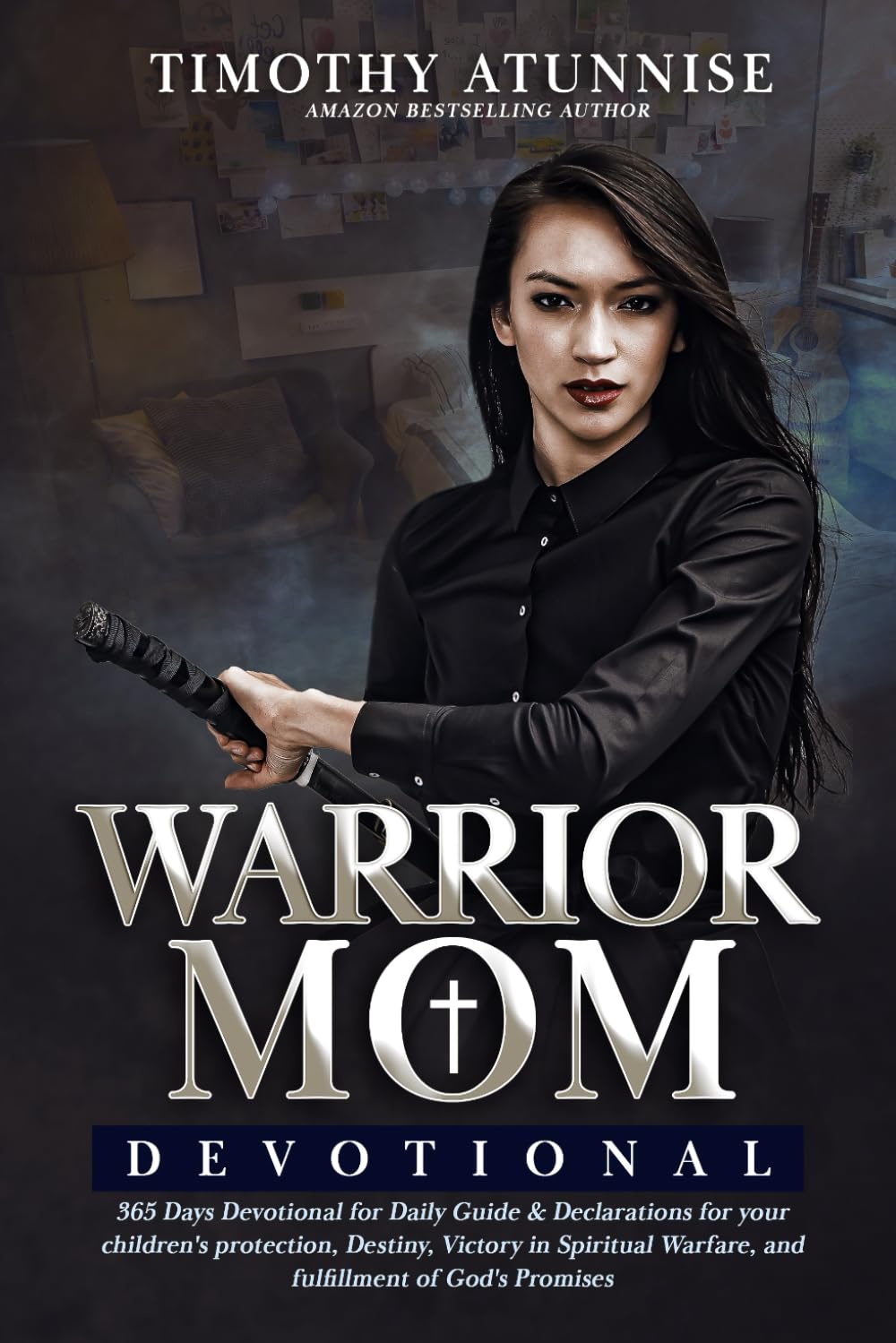 Warrior Mom Devotional: 365 Days Devotional for Daily Declarations for your children's protection, Destiny, Victory in Spiritual Warfare, and fulfillment of God's Promises