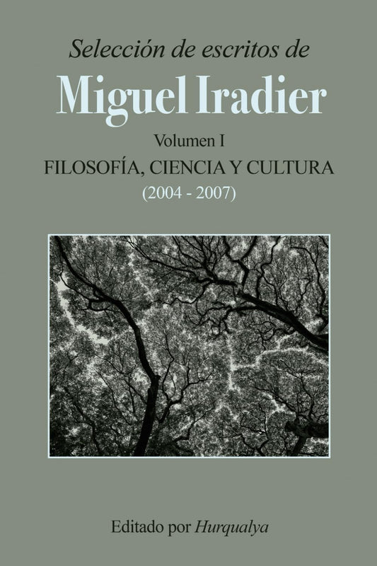 Selección de escritos de MIGUEL IRADIER (Volumen I): Filosofía, Ciencia y Cultura (Spanish Edition)