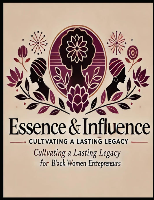 Essence and Influence: Cultivating a Lasting Legacy for Black Women Entrepreneurs - 6968