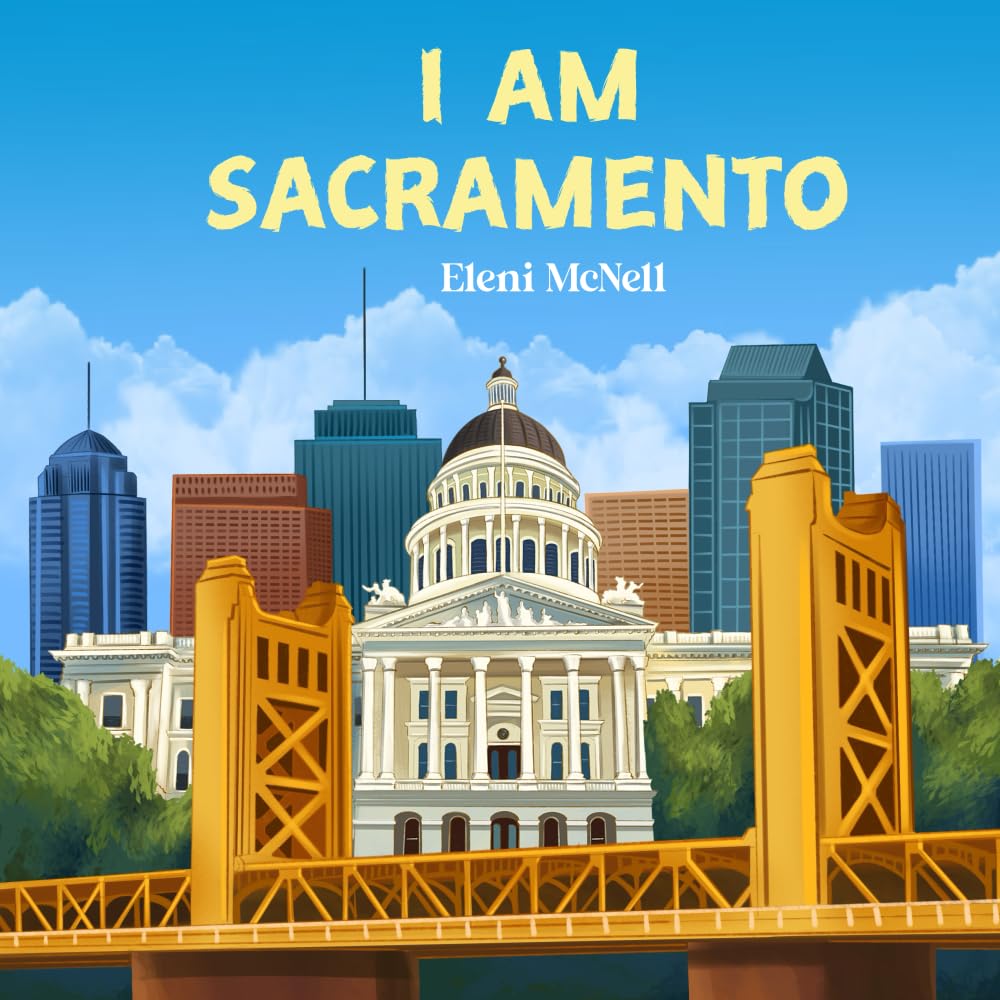 I Am Sacramento: Sacramento Children's Book
