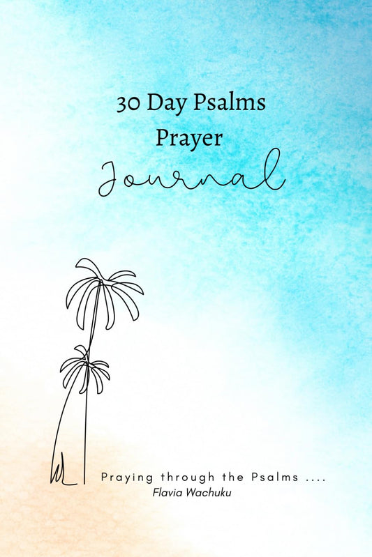 30 Day Psalms Prayer Journal: Praying through the Psalms - 8718