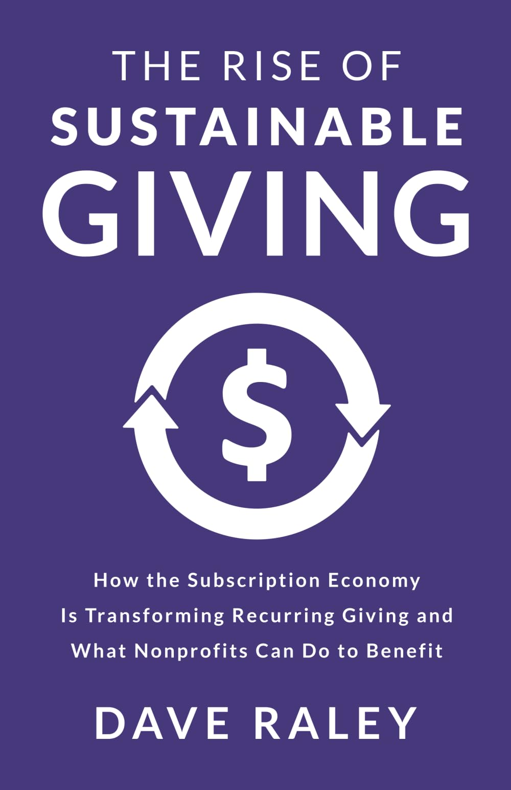 The Rise of Sustainable Giving: How the Subscription Economy Is Transforming Recurring Giving and What Nonprofits Can Do to Benefit