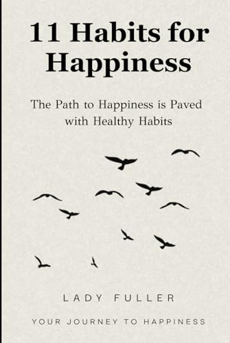 11 Habits for Happiness: The Path to Happiness is Paved with Healthy Habits - 2152