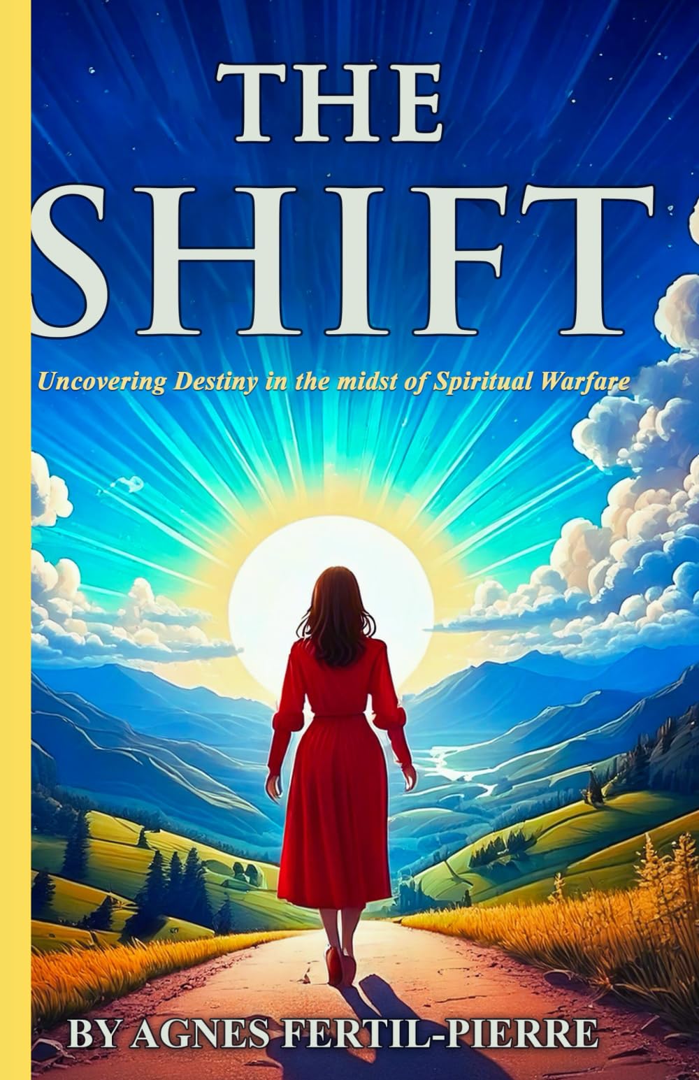 The Shift: Uncovering Destiny in the midst of Spiritual Warfare