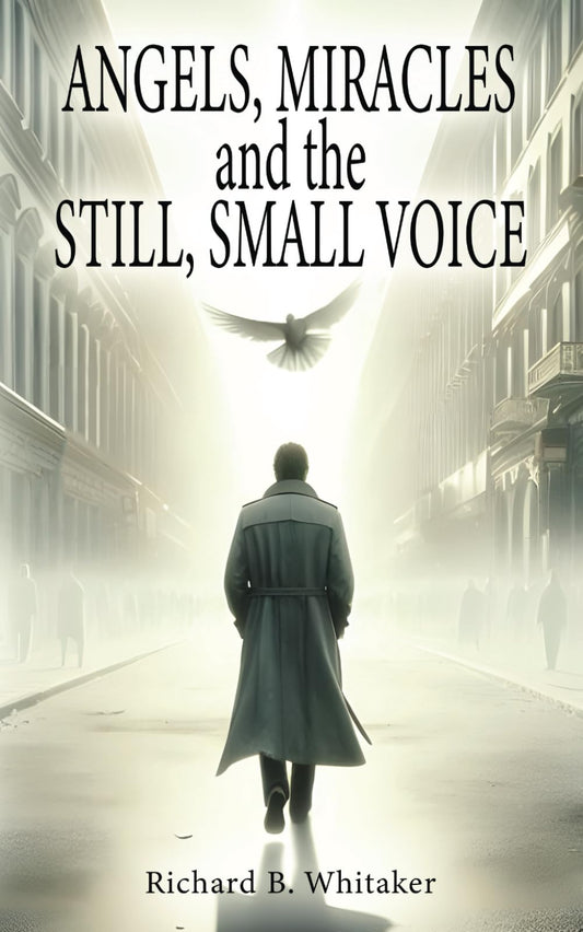 Angels, Miracles and the Still, Small Voice