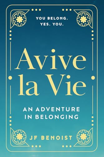 Avive la Vie: An Adventure in Belonging