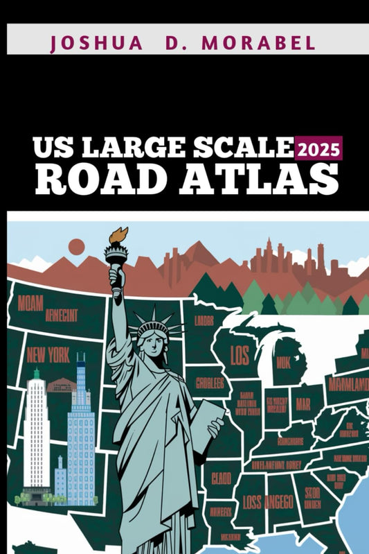 US LARGE SCALE ROAD ATLAS 2025: Detailed Maps, Scenic Routes, and Expert Travel Tips for Exploring America's Highways. - 786