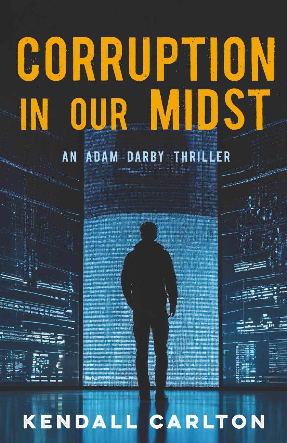 Corruption in our Midst: An Adam Darby Thriller (Adam Darby CIA Spy Series)