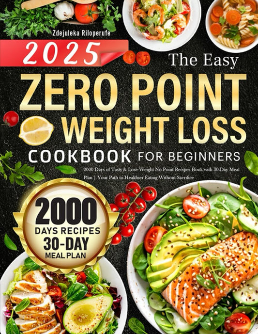 The Easy Zero Point Weight Loss Cookbook for Beginners: 2000 Days of Tasty & Lose Weight No Point Recipes Book with 30-Day Meal Plan | Your Path to Healthier Eating Without Sacrifice - 174