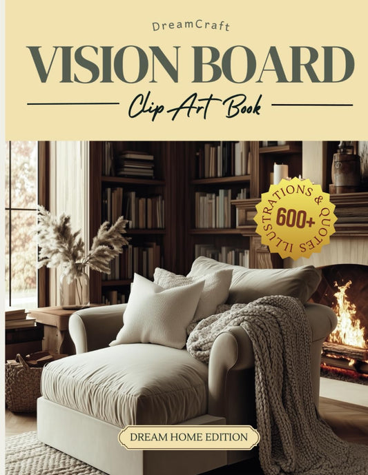 2025 DreamCraft Dream Home Vision Board Clip Art Book: Manifest Your Dream Nest with 600+ Inspiring Images and Affirmations (Ultimate Vision Board Supplies) - 9815