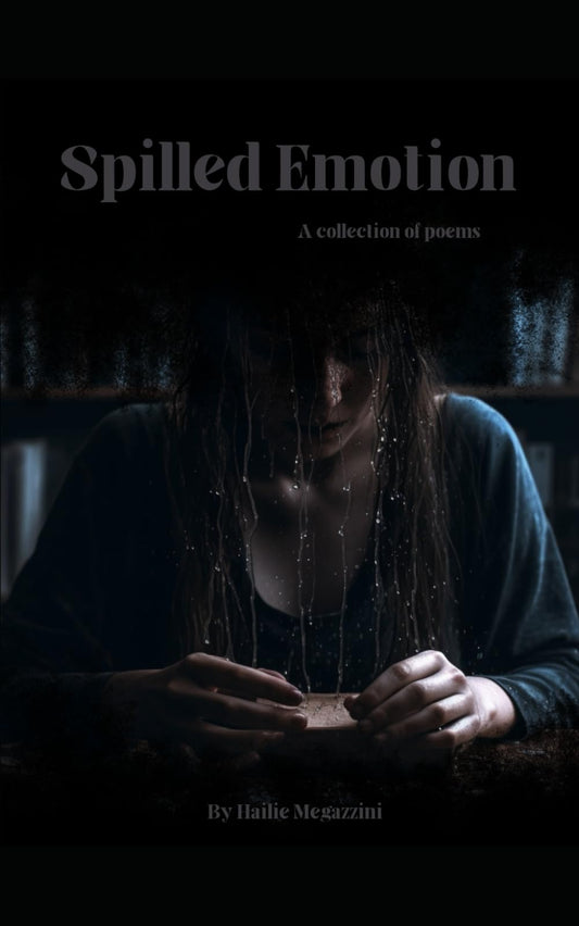 Spilled Emotion: A collection of poems - 9570