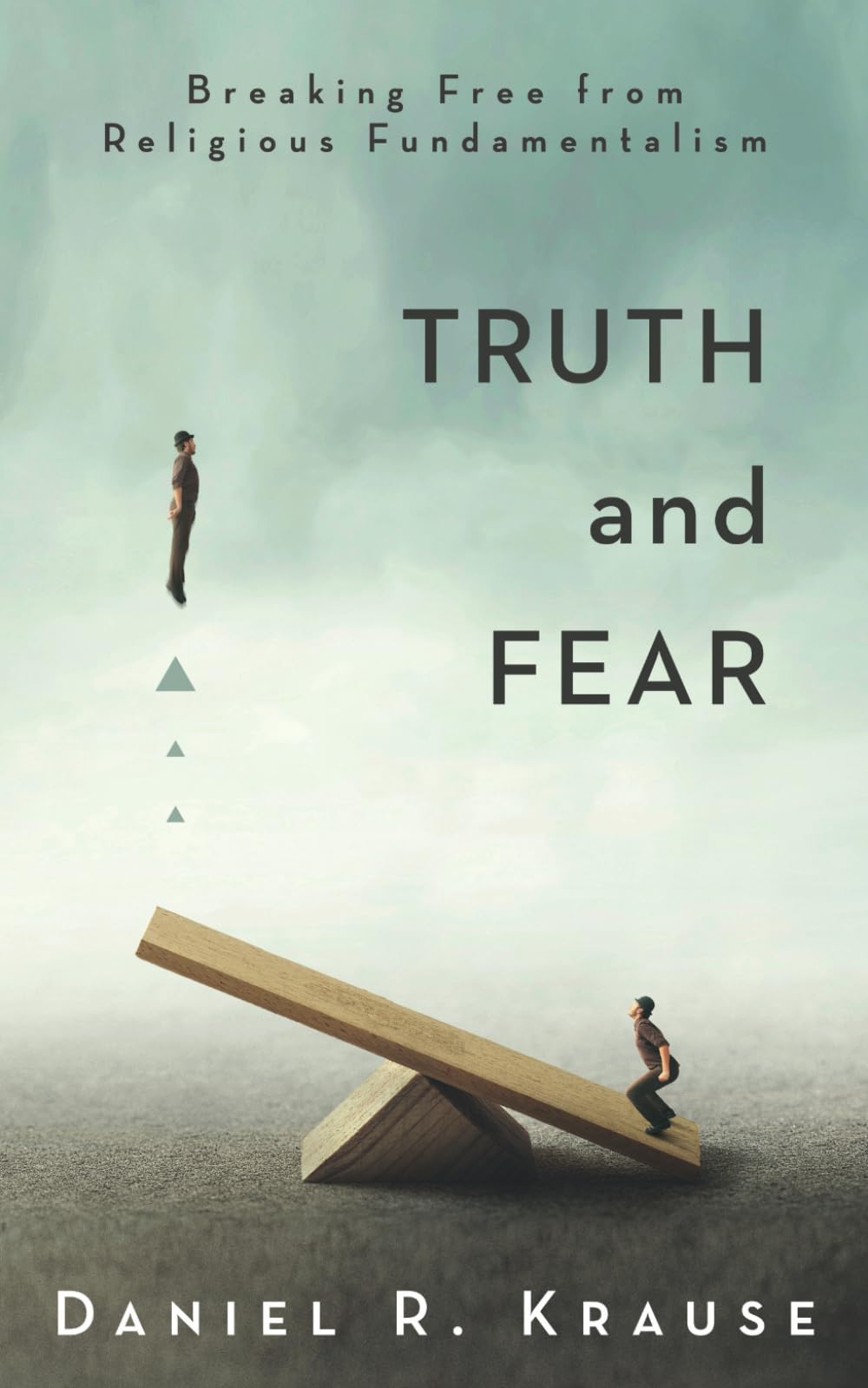 Truth and Fear: Breaking Free from Religious Fundamentalism