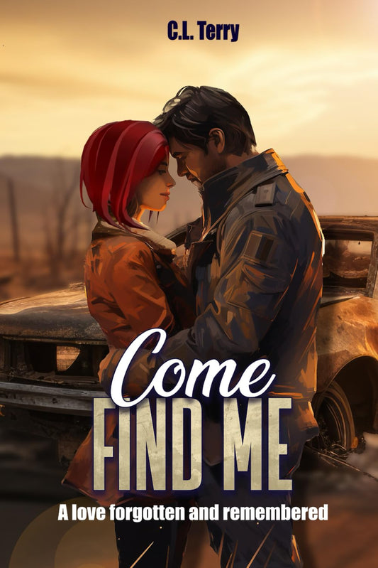 Come Find Me: A Love Forgotten And Remembered