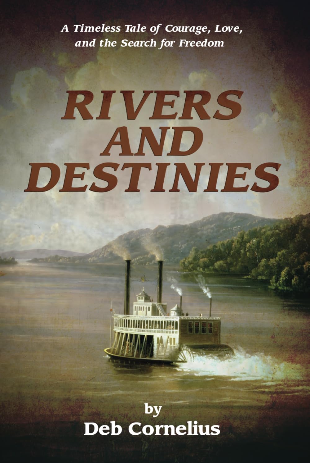 Rivers and Destinies: A Timeless Tale of Courage, Love, and the Search for Freedom