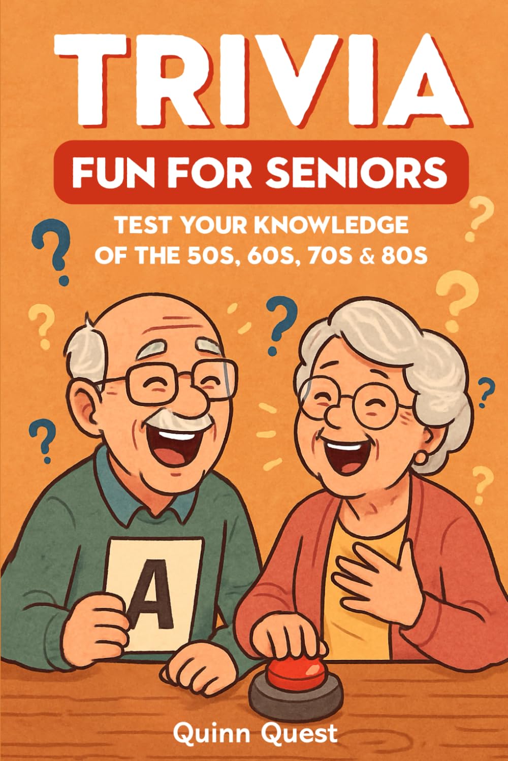 Trivia Fun For Seniors: Test Your Knowledge of the 50s, 60s, 70s & 80s with 333 Questions in Large Print