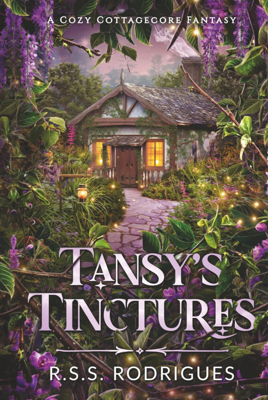 Tansy's Tinctures: A cozy cottagecore fantasy (Tales of Silverfern Hollow)