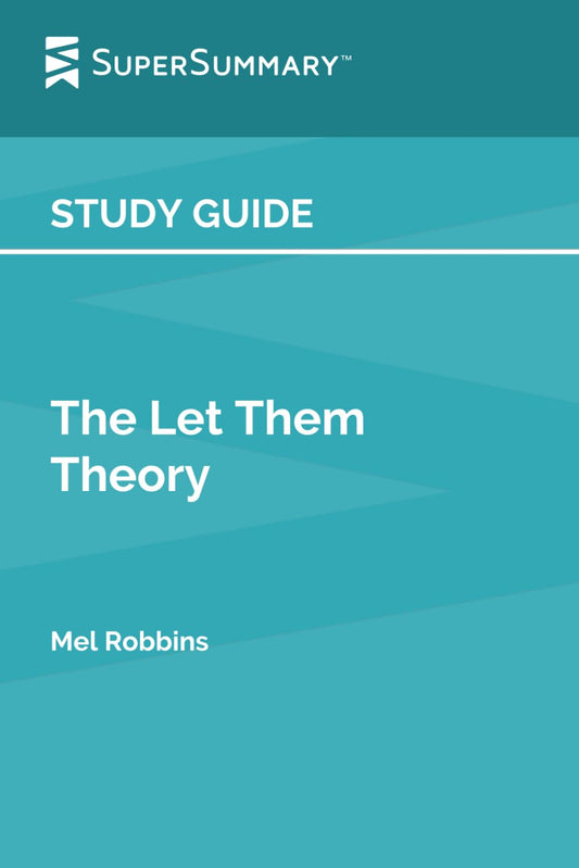 Study Guide: The Let Them Theory by Mel Robbins (SuperSummary) - 5286