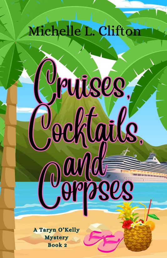 Cruises, Cocktails, and Corpses: (A Taryn O'Kelly Mystery - Book 2)