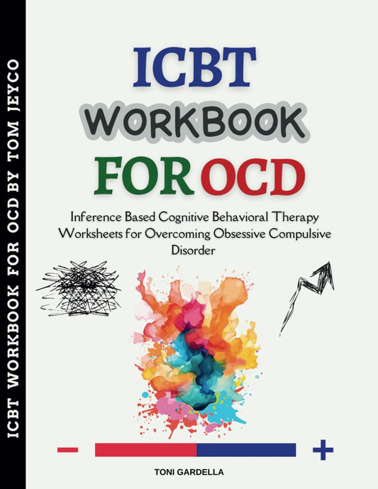 ICBT Workbook for OCD: Inference Based Cognitive Behavioral Therapy Worksheets for Overcoming Obsessive Compulsive Disorder - 380